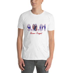 Short-Sleeve Unisex T-Shirt   9.11.01 Never Forget