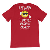Short-Sleeve Unisex T-Shirt #BEHAPPY It Drives People Crazy