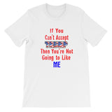 Short-Sleeve Unisex T-Shirt TRUMP not going to like ME 3