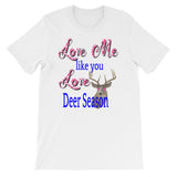 Short-Sleeve Unisex T-Shirt  Love ME Deer Season